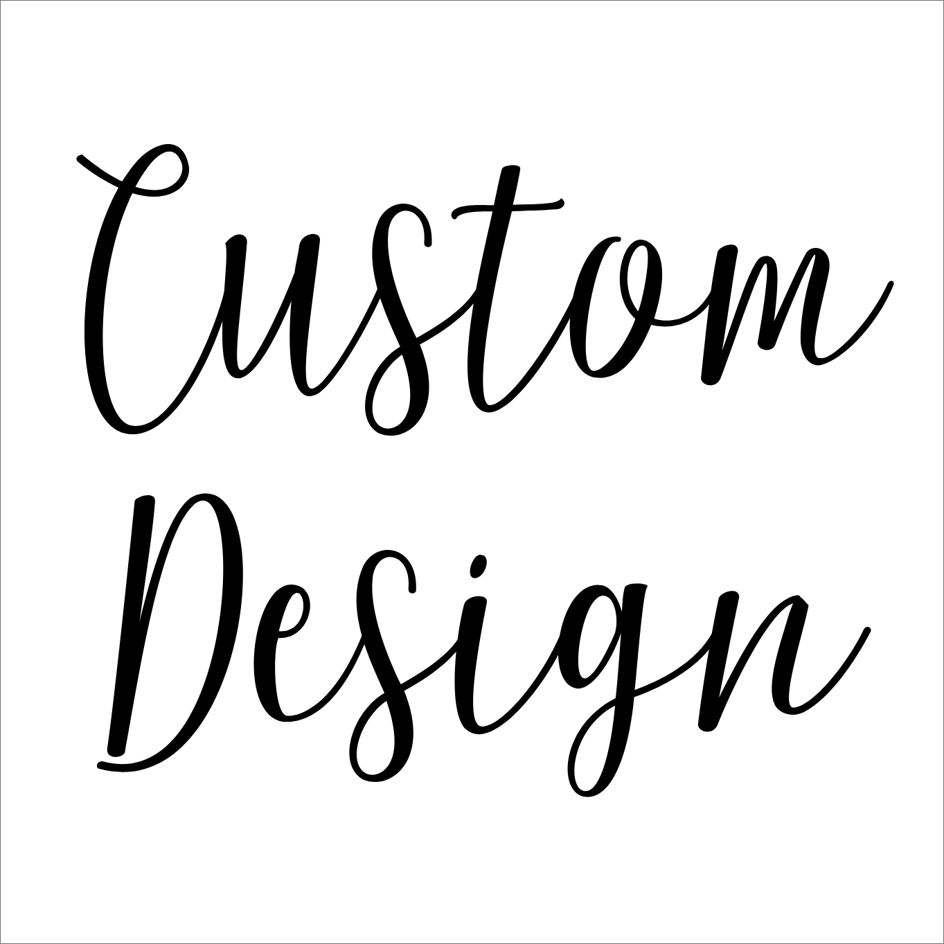 Custom Design